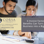 6 Invoice Factoring Benefits Can Turn a Small Business into a Big Player